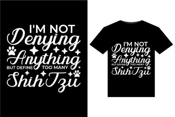 I m Not Denying Anything T-Shirts Design