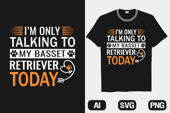 I’m Only Talking Basset Dog T-shirts