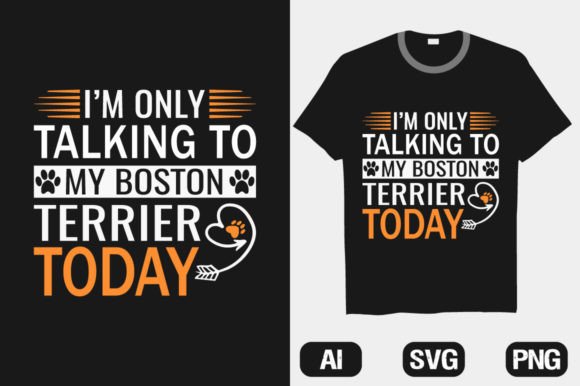 I’m Only Talking Boston Terrier T-shirt