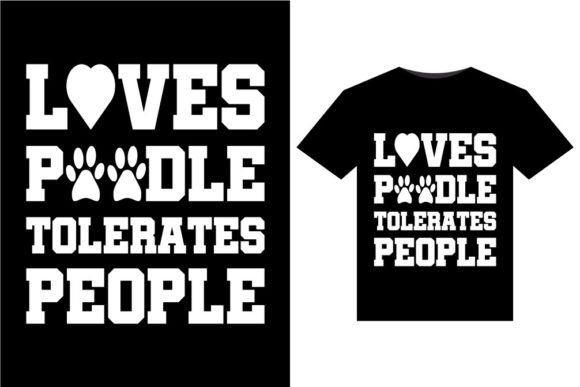 Loves Poodle Tolerates T-Shirts Design