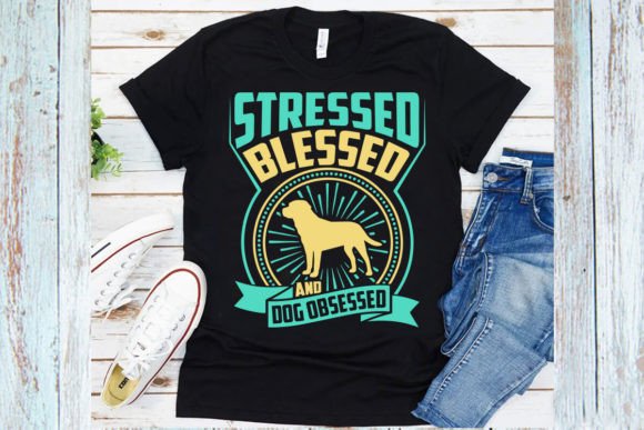 Stressed Blessed Dog Obsessed Shirt: Embroidery Field Notes